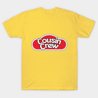 Cousin Crew T-Shirt T-Shirt